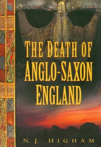 Image of THE DEATH OF ANGLO-SAXON ENGLAND