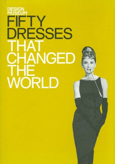 Main Image for FIFTY DRESSES THAT CHANGED THE ...