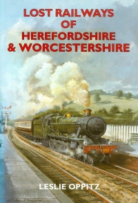 Image of LOST RAILWAYS OF HEREFORDSHIRE & ...