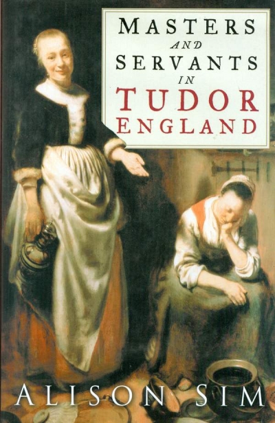 Main Image for MASTERS AND SERVANTS IN TUDOR ...