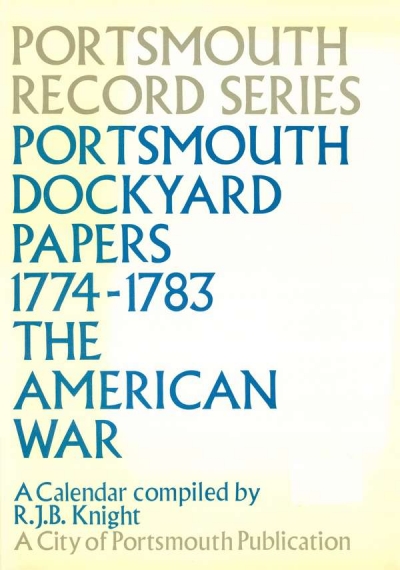 Main Image for PORTSMOUTH DOCKYARD PAPERS 1774-1783: THE ...