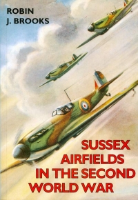 Image of SUSSEX AIRFIELDS IN THE SECOND ...