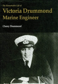 View THE REMARKABLE LIFE OF VICTORIA DRUMMOND, MARINE ENGINEER details