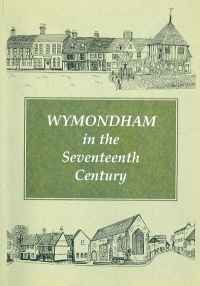 Image of WYMONDHAM IN THE SEVENTEENTH CENTURY